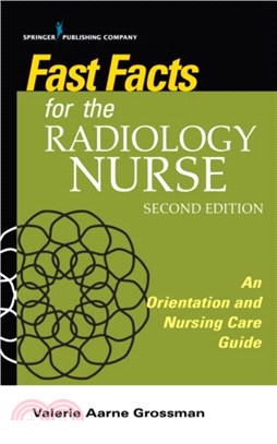 Fast Facts for the Radiology Nurse：An Orientation and Nursing Care Guide