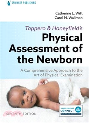 Tappero and Honeyfield's Physical Assessment of the Newborn: A Comprehensive Approach to the Art of Physical Examination