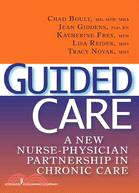 Guided Care ─ A New Nurse-Physician Partnership in Chronic Care