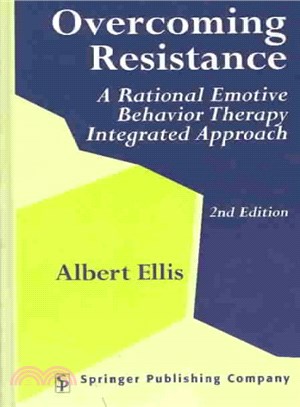 Overcoming Resistance ― A Rational Emotive Behavior Therapy Integrated Approach