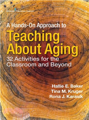 A Hands-On Approach to Teaching About Aging ─ 32 Activities for the Classroom and Beyond