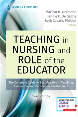 Teaching in Nursing and Role of the Educator：The Complete Guide to Best Practice in Teaching, Evaluation, and Curriculum Development