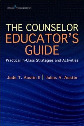 The Counselor Educator's Guide：Practical In-Class Strategies and Activities