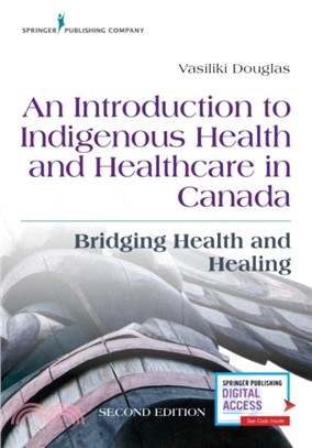 An Introduction to Indigenous Health and Healthcare in Canada：Bridging Health and Healing