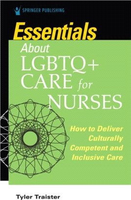 Essentials About LGBTQ+ Care for Nurses