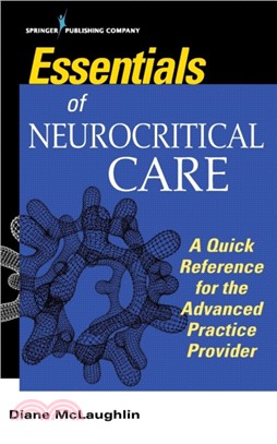 Essentials of Neurocritical Care：A Quick Reference for the Advanced Practice Provider