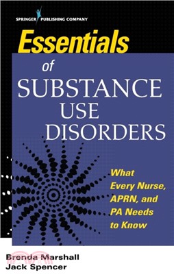 Essentials of Substance Use Disorders：What Every Nurse, APRN, and PA Needs to Know