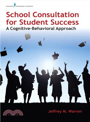School Consultation for Student Success ─ A Cognitive-behavioral Approach