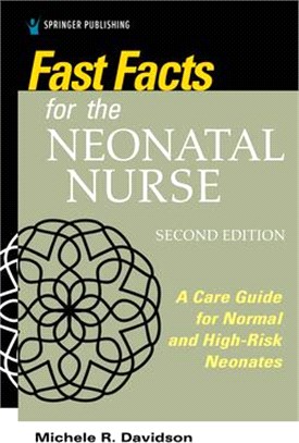 Fast Facts for the Neonatal Nurse ― Care Essentials for Normal and High-risk Neonates