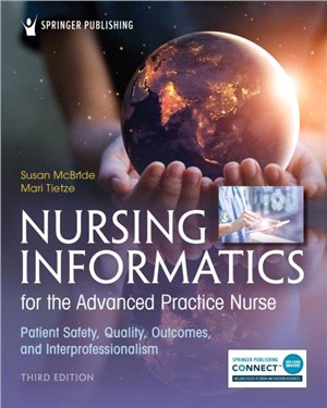 Nursing Informatics for the Advanced Practice Nurse：Patient Safety, Quality, Outcomes, and Interprofessionalism