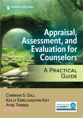 Appraisal, Assessment, and Evaluation for Counselors: A Practical Guide