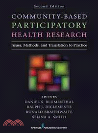 Community-Based Participatory Health Research—Issues, Methods, and Translation to Practice