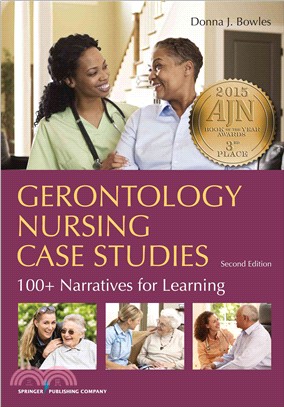 Gerontology Nursing Case Studies, Second Edition ― 100+ Narratives for Learning