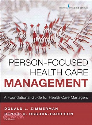 Person-Focused Health Care Management ─ A Foundational Guide for Health Care Managers