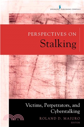 Perspectives on Stalking ─ Victims, Perpetrators, and Cyberstalking