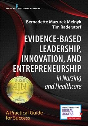 Evidence-based Leadership, Innovation and Entrepreneurship in Nursing and Healthcare ― A Practical Guide to Success
