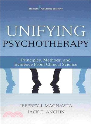 Unifying Psychotherapy ─ Principles, Methods, and Evidence from Clinical Science