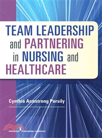 Team Leadership and Partnering in Nursing and Health Care