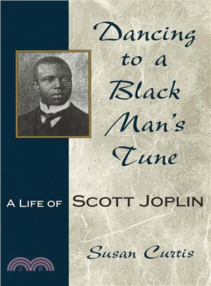 Dancing to a Black Man's Tune ─ A Life of Scott Joplin
