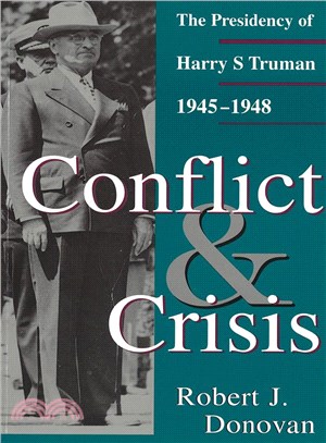 Conflict and Crisis ─ The Presidency of Harry S. Truman, 1945-1948