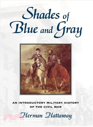 Shades of Blue and Gray: An Introductory Military History of the Civil War