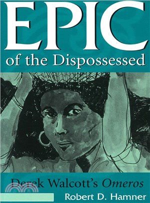 Epic of the Dispossessed ― Derek Walcott's Omeros