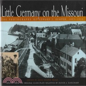 Little Germany on the Missouri ― The Photographs of Edward J. Kemper, 1895-1920