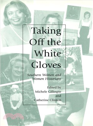 Taking Off the White Gloves ― Southern Women and Women Historians