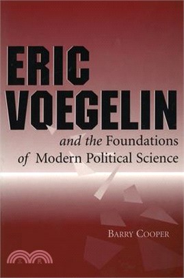 Eric Voegelin and the Foundations of Modern Political Science