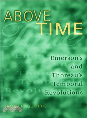 Above Time ─ Emerson's and Thoreau's Temporal Revolutions