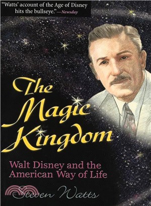 The Magic Kingdom ─ Walt Disney and the American Way of Life