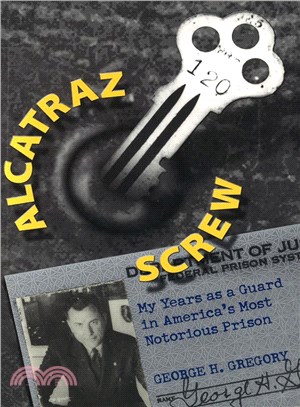 Alcatraz Screw ─ My Years As a Guard in America's Most Notorious Prison