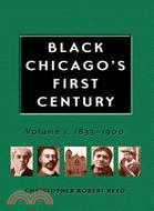 Black Chicago's First Century ─ 1833-1900