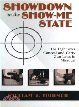 Showdown in the Show-Me State ― The Fight Over Conceal-and-Carry Gun Laws In Missouri