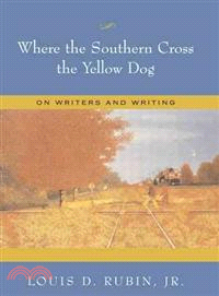 Where the Southern Cross the Yellow Dog ─ On Writers And Writing