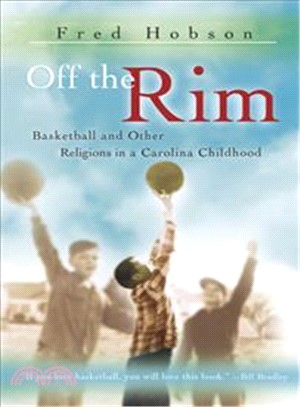 Off the Rim: Basketball And Other Religions in a Carolina Childhood