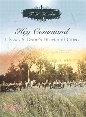 Key Command ― Ulysses S. Grant's District of Cairo