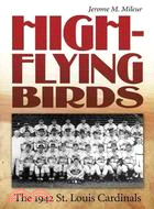 High-Flying Birds ─ The 1942 St. Louis Cardinals