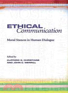 Ethical Communication ─ Moral Stances in Human Dialogue
