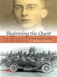 Beginning the Quest ― Law and Politics in the Early Work of Eric Voegelin