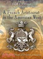 A French Aristocrat in the American West ─ The Shattered Dreams of De Lassus De Luzieres