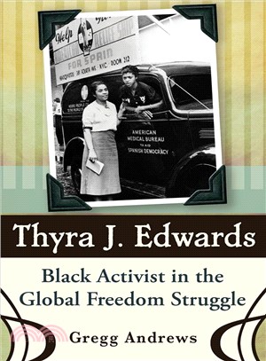 Thyra J. Edwards ─ Black Activist in the Global Freedom Struggle