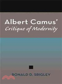 Albert Camus' Critique of Modernity