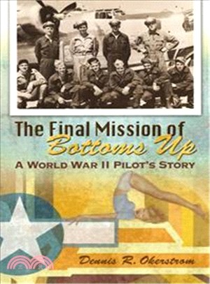 The Final Mission of Bottoms Up ─ A World War II Pilot's Story