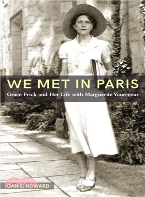 "We Met in Paris" ― Grace Frick and Her Life With Marguerite Yourcenar