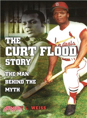 The Curt Flood Story ― The Man Behind the Myth