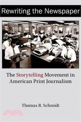 Rewriting the Newspaper ― The Storytelling Movement in American Print Journalism