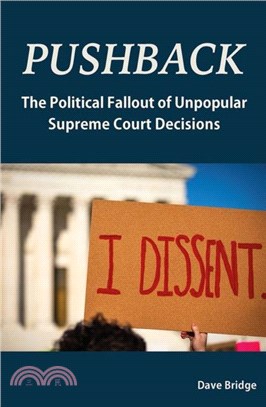 Pushback：The Political Fallout of Unpopular Supreme Court Decisions