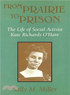From Prairie to Prison ― The Life of Social Activist Kate Richards O'hare