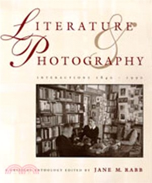 Literature & Photography—Interactions 1840-1990 : A Critical Anthology
